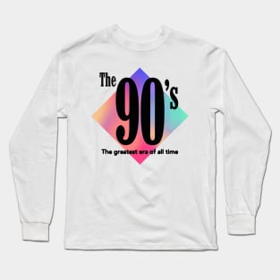 The 90's - Greatest Era Of All Time Colorful Nostalgic Graphic Long Sleeve T-Shirt